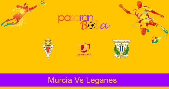 Prediksi Bola Murcia Vs Leganes 11 Januari 2020