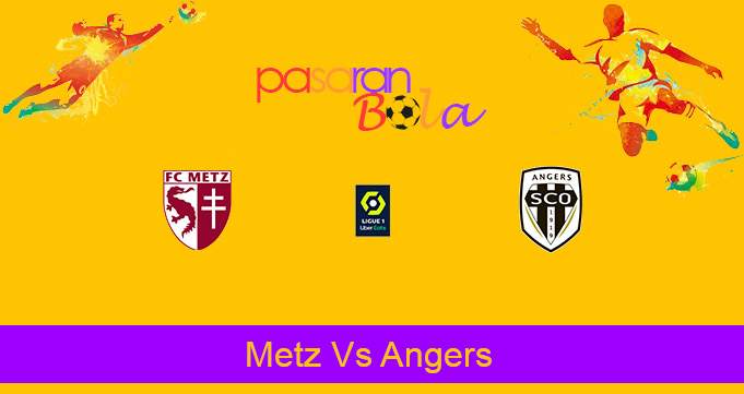 Prediksi Bola Metz Vs Angers 4 Maret 2021