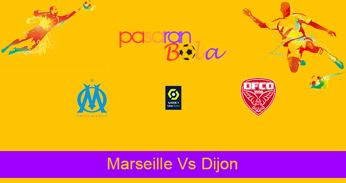 Prediksi Bola Marseille Vs Dijon 5 April 2021