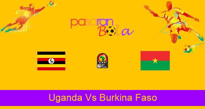 Prediksi Bola Uganda Vs Burkina Faso 24 Maret 2021