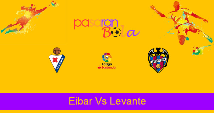 Prediksi Bola Eibar Vs Levante 10 April 2021