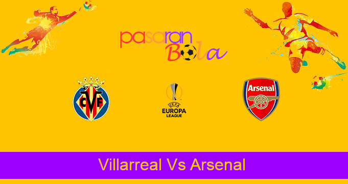 Prediksi Bola Villarreal Vs Arsenal 30 April 2021