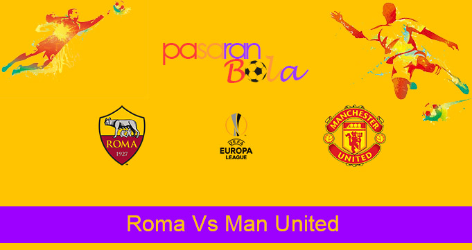 Prediksi Bola Roma Vs Man United 7 Mei 2021