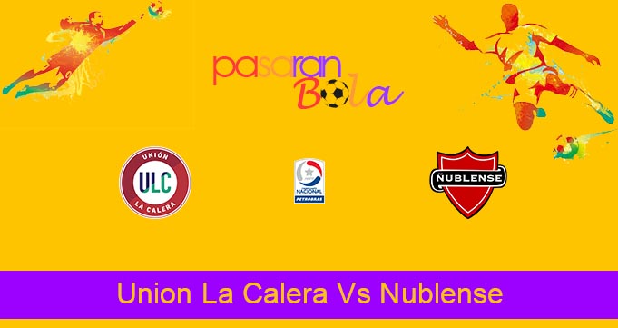 Prediksi Bola Union La Calera Vs Nublense 1 Juni 2021