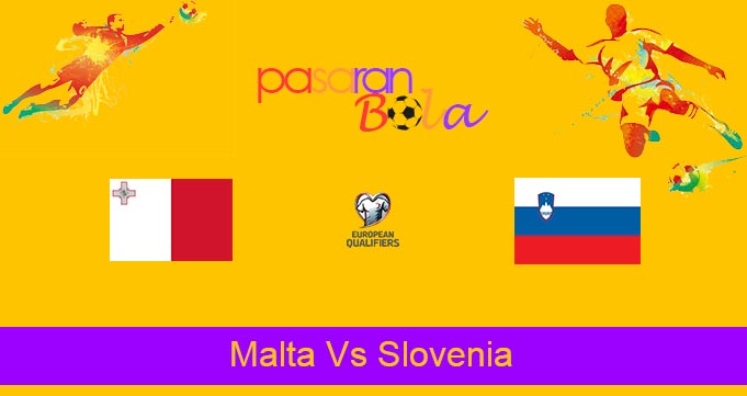 Prediksi Bola Malta Vs Slovenia 9 Oktober 2021