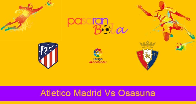 Prediksi Bola Atletico Madrid Vs Osasuna 21 November 2021