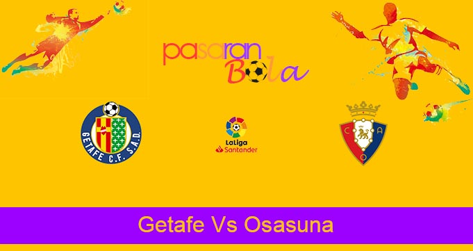 Prediksi Bola Getafe Vs Osasuna 20 Desember 2021