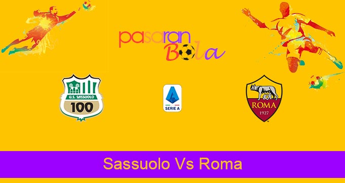 Prediksi Bola Sassuolo Vs Roma 14 Februari 2022