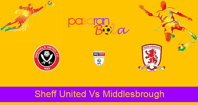 Prediksi Bola Sheff United Vs Middlesbrough 9 Maret 2022