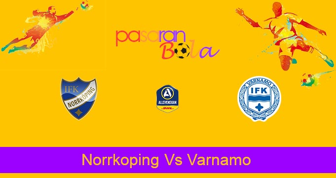 Prediksi Bola Norrkoping Vs Varnamo 3 Mei 2022