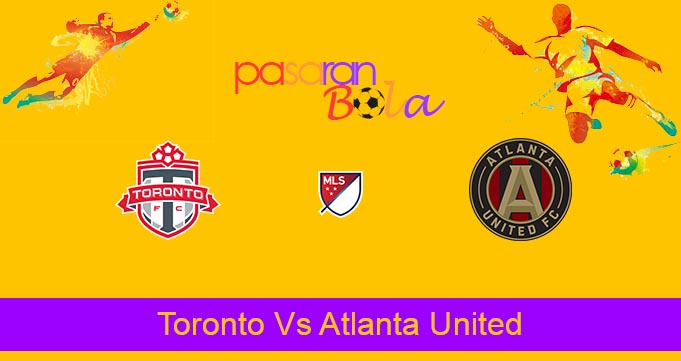 Prediksi Bola Toronto Vs Atlanta United 26 Juni 2022