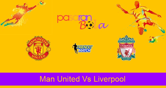 Prediksi Bola Man United Vs Liverpool 12 Juli 2022