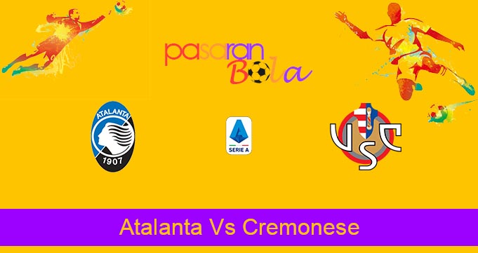 Prediksi Bola Atalanta Vs Cremonese 11 September 2022