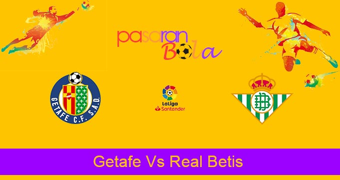 Prediksi Bola Getafe Vs Real Betis 29 Januari 2023