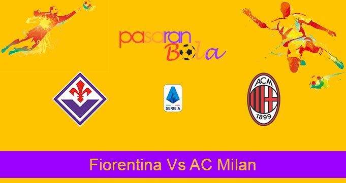 Prediksi Bola Fiorentina Vs AC Milan 5 Maret 2023