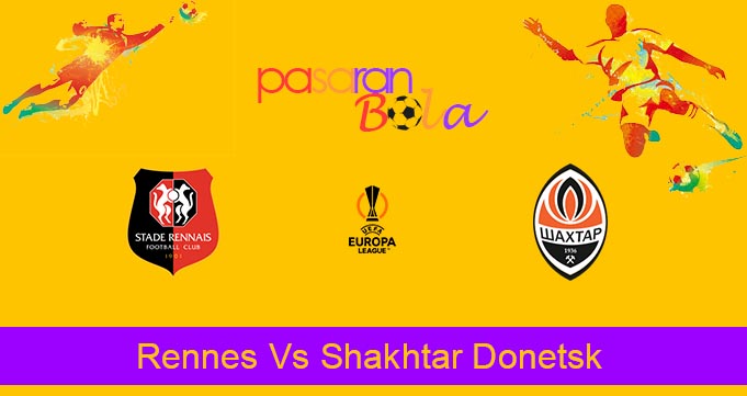 Prediksi Bola Rennes Vs Shakhtar Donetsk 24 Februari 2023