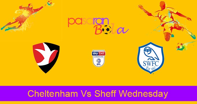 Prediksi Bola Cheltenham Vs Sheff Wednesday 30 Maret 2023