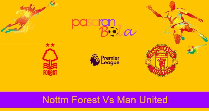 Prediksi Bola Nottm Forest Vs Man United 16 April 2023