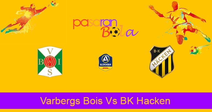 Prediksi Bola Varbergs Bois Vs BK Hacken 6 Juni 2023