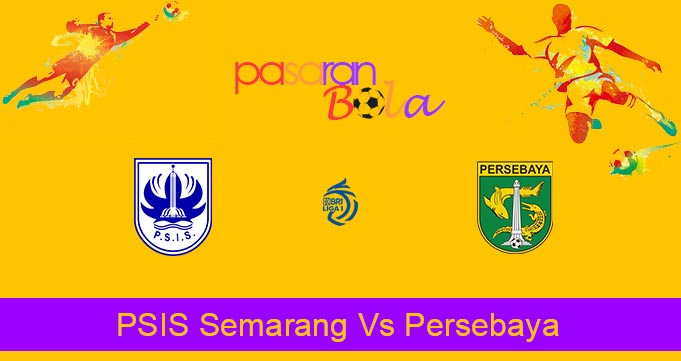 Prediksi Bola PSIS Semarang Vs Persebaya 16 Juli 2023