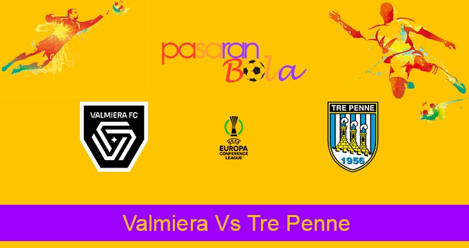 Prediksi Bola Valmiera Vs Tre Penne 1 Agustus 2023