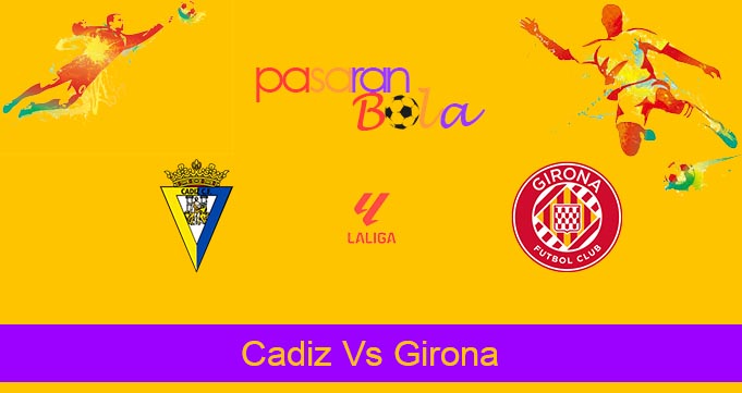 Prediksi Bola Cadiz Vs Girona 7 Oktober 2023