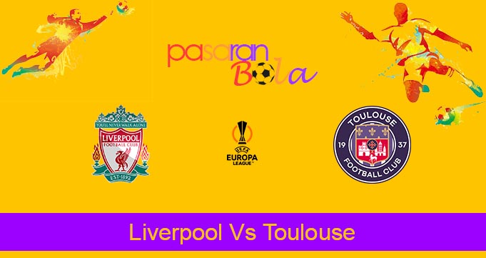 Prediksi Bola Liverpool Vs Toulouse 27 Oktober 2023