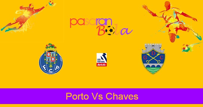 Prediksi Bola Porto Vs Chaves 30 Desember 2023