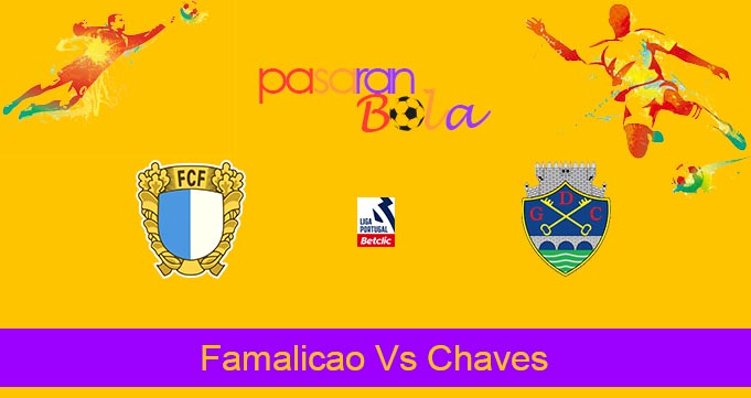 Prediksi Bola Famalicao Vs Chaves 8 Januari 2024