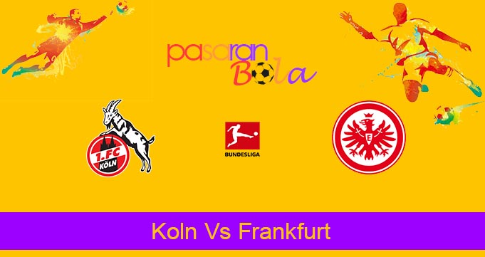 Prediksi Bola Koln Vs Frankfurt 4 Februari 2024