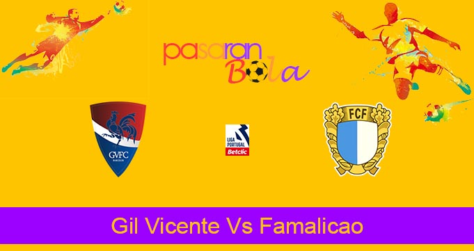 Prediksi Bola Gil Vicente Vs Famalicao 29 Maret 2024