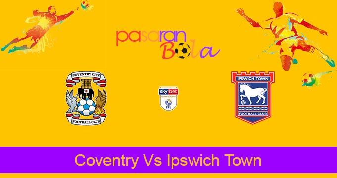 Prediksi Bola Coventry Vs Ipswich Town 1 Mei 2024