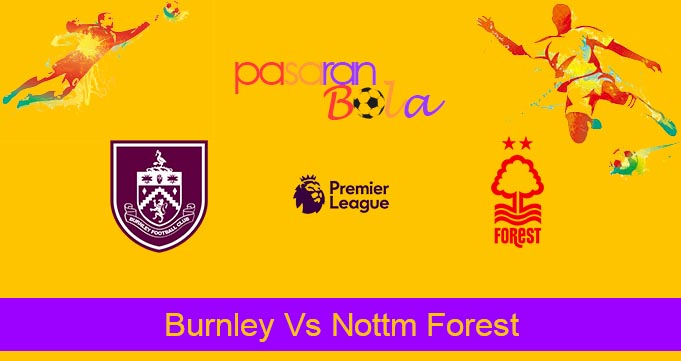 Prediksi Bola Burnley Vs Nottm Forest 19 Mei 2024