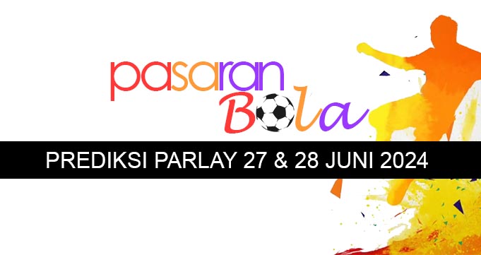 Prediksi Parlay 27 Dan 28 Juni 2024