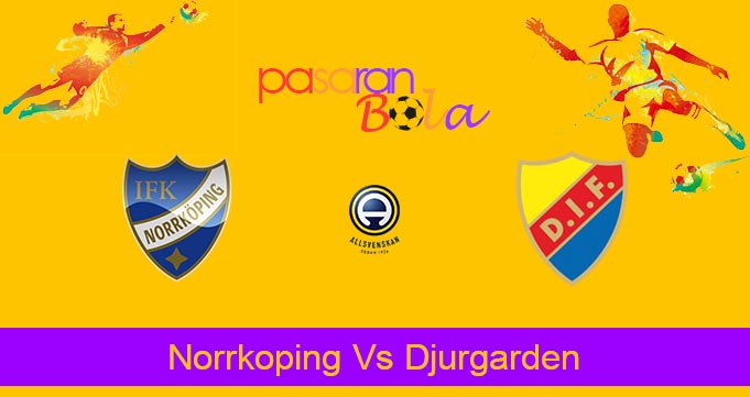 Prediksi Bola Norrkoping Vs Djurgarden 9 Juli 2024