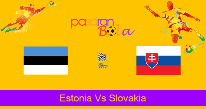 Prediksi Bola Estonia Vs Slovakia 6 September 2024