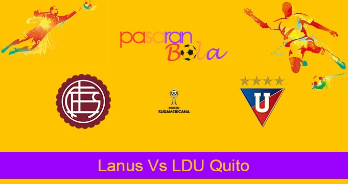 Prediksi Bola Lanus Vs LDU Quito 22 Agustus 2024